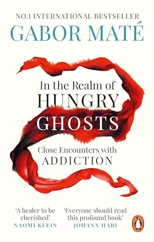 In the realm of hungry ghosts : close encounters with addiction; Gabor Maté; 2018