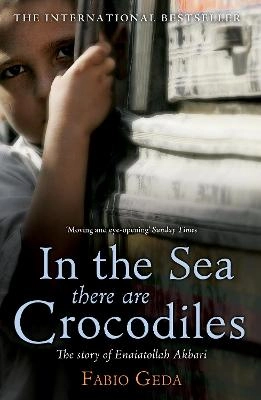 In the sea there are crocodiles the story of Enaiatollah Akbari; Fabio Geda; 2015