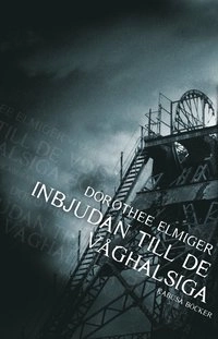 Inbjudan till de våghalsiga; Dorothee Elmiger; 2011