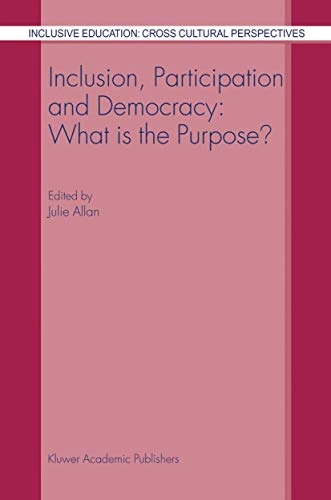 Inclusion, participation, and democracy : what is the purpose?; Julie Allan; 2003