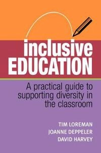 Inclusive education : a practical guide to supporting diversity in the classroom; Tim Loreman, Joanne Deppeler, David Harvey; 2005