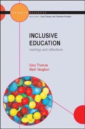 Inclusive education : readings and reflections; Gary Thomas; 2004
