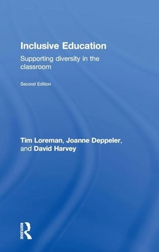 Inclusive education : supporting diversity in the classroom; Tim Loreman, Joanne Deppeler, David Harvey; 2010