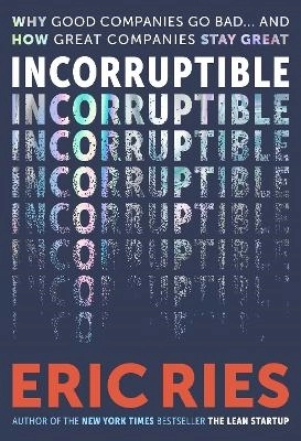 Incorruptible; Eric Ries; 2026