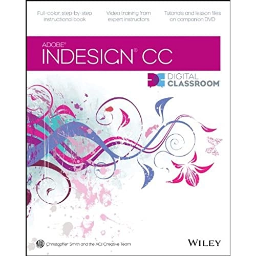 InDesign CC Digital Classroom; Christopher Smith, AGI Creative Team; 2013