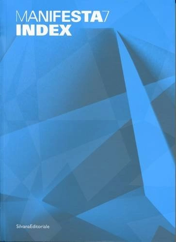 Index : Manifesta 7 : the European Biennal of Contemporary Art; Italy); 2008