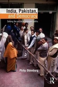 India, Pakistan, and democracy : solving the puzzle of divergent paths; Philip Oldenburg; 2010