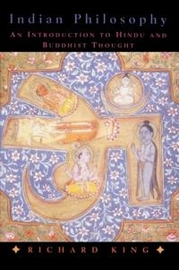 Indian Philosophy: An Introduction to Hindu and Buddhist Thought [Elektronisk resurs]; Richard King, Richard King; 1999