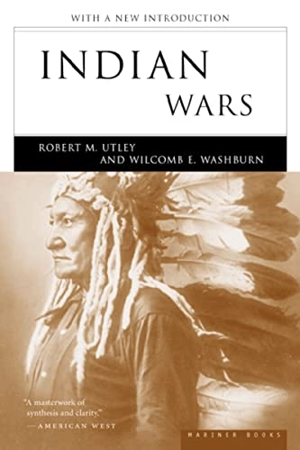 Indian Wars; Robert M Utley, Wilcomb E Washburn; 2002