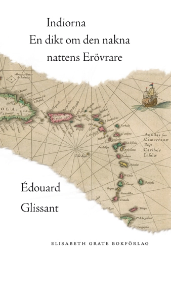 Indiorna : en dikt om den nakna nattens erövrare; Édouard Glissant; 2012
