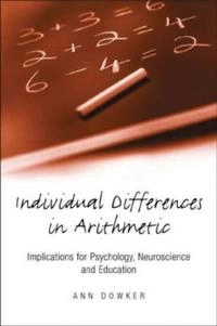 Individual differences in arithmetic : implications for psychology, neuroscience and education; Ann. Dowker; 2005