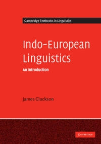 Indo-European linguistics : an introduction; James Clackson; 2007