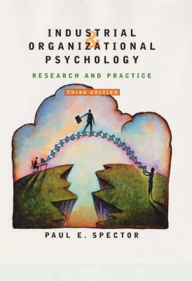 Industrial and organizational psychology : research and practice; Paul E. Spector; 2003