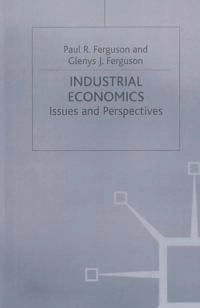 Industrial economics : issues and perspectives; Paul R. Ferguson; 1994
