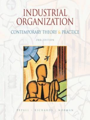 Industrial organization : contemporary theory and practice; Lynne Pepall; 2002