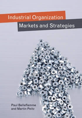 Industrial organization : markets and strategies; Paul Belleflamme; 2010