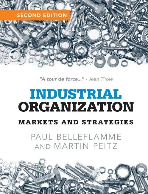 Industrial organization : markets and strategies; Paul. Belleflamme; 2015