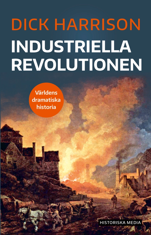 Industriella revolutionen; Dick Harrison; 2025