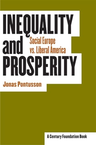 Inequality and prosperity : social Europe vs. liberal America; Jonas Pontusson; 2005