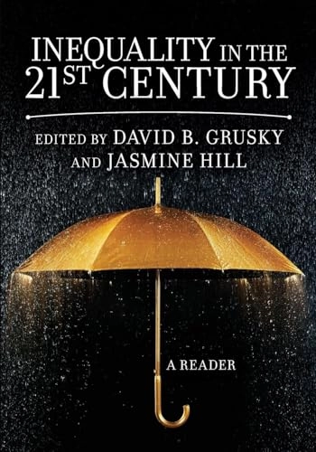 Inequality in the 21st century : a reader; David B. Grusky, Jasmine Hill; 2018