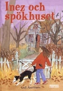 Inez och spökhuset; Gull Åkerblom; 2005