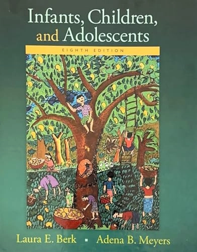 Infants, children, and adolescents; Laura E. Berk; 2016