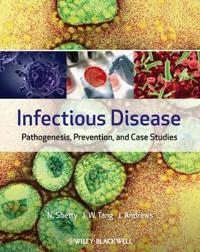 Infectious Disease: Pathogenesis, Prevention and Case Studies; Nandini Shetty, Julie Andrews; 2009