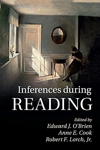 Inferences during Reading; Edward J O'Brien, Anne E Cook, Jr Lorch Robert F; 2017