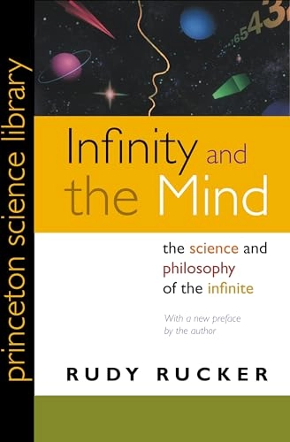 Infinity and the mind : the science and philosophy of the infinite; Rudolf v. B. Rucker; 2005