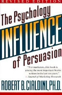 Influence : the psychology of persuasion; Robert B. Cialdini; 1993