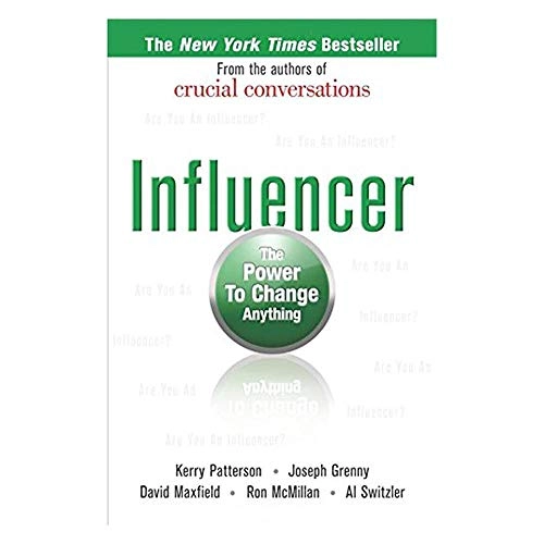Influencer: The Power to Change Anything, First edition (Hardcover); Patterson Kerry, Grenny Joseph, Maxfield David, Ron Mcmillan, Switzler Al; 2007