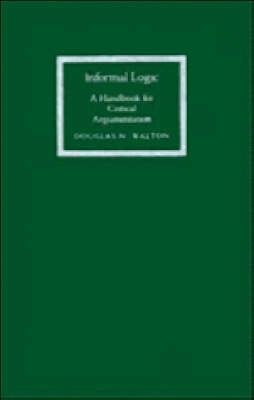 Informal logic : a handbook for critical argumentation; Douglas N. Walton; 1989
