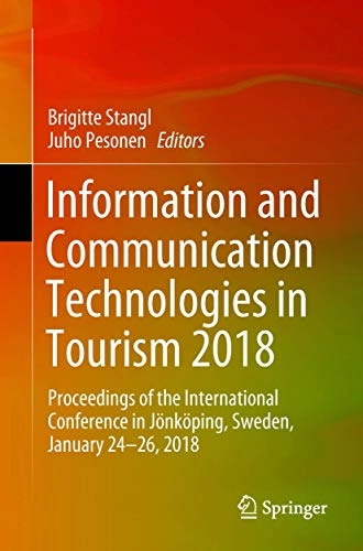 Information and Communication Technologies in Tourism 2018; Brigitte Stangl, Juho Pesonen; 2018