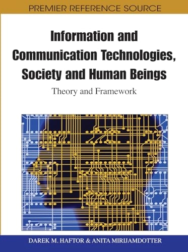 Information and communication technologies, society and human beings : theory and framework; Darek M. Haftor, Anita Mirijamdotter, Gunilla Bradley; 2010