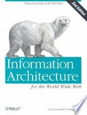 Information architecture for the World Wide Web; Louis Rosenfeld; 2002