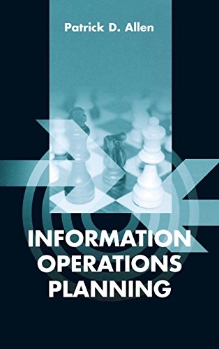 Information operations planning; Patrick D Allen; 2007