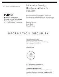 Information Security Handbook: A Guide for Managers - Recommendations of the National Institute of Standards and Technology: Information Security; Joan Hash, Mark Wilson; 2012