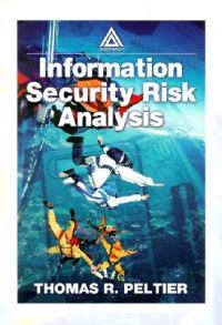 Information security risk analysis; Thomas R. Peltier; 2001