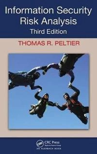 Information security risk analysis; Thomas R. Peltier; 2010