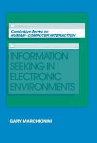 Information seeking in electronic environments; Gary Marchionini; 1995