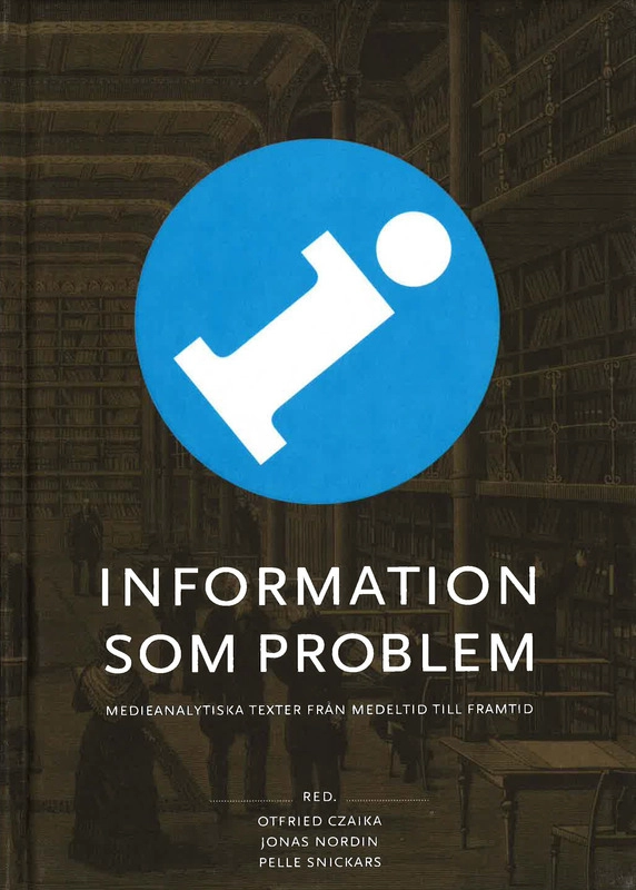 Information som problem; Otfried Czaika, Jonas Nordin, Pelle Snickars, Kungliga biblioteket; 2014