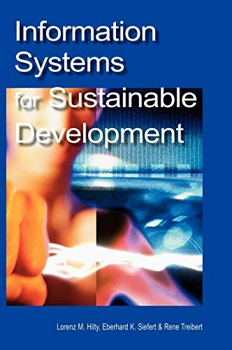 Information Systems for Sustainable Development; Lorenz Hilty, Eberhard Seifert, Rene Treibert, E K Seifert; 2004