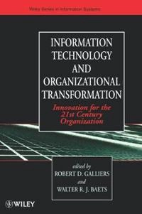 Information Technology and Organizational Transformation: Innovation for th; Robert D. Galliers; 1997