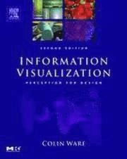 Information visualization : perception for design; Colin Ware; 2004