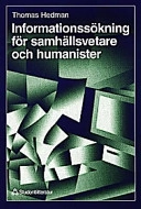 Informationssökning för samhällsvetare och humanister; Thomas Hedman; 1997