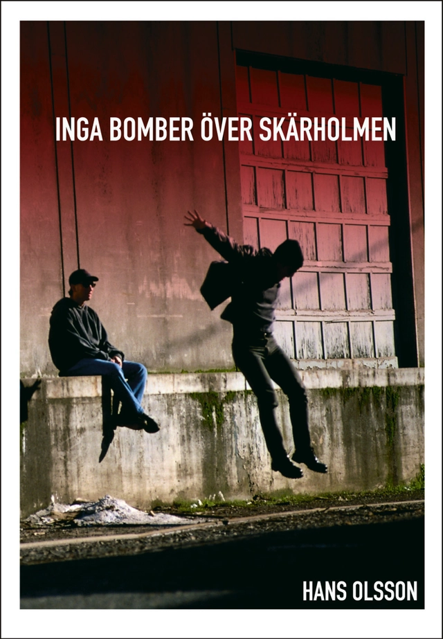 Inga bomber över Skärholmen; Hans Olsson; 2003