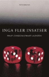 Inga fler insatser : kriminalroman; Philip Johnsson, Lennart Lauenstein; 2004