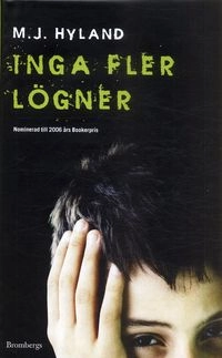 Inga fler lögner; M.J. Hyland; 2007
