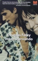 Ingen återvändo; Douglas Foley; 2006