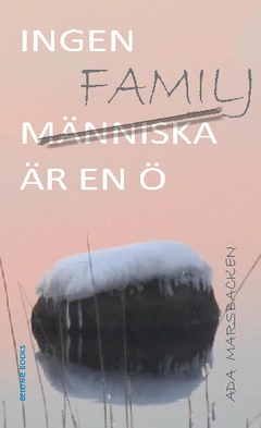 Ingen familj är en ö; Anja Wikström; 2013